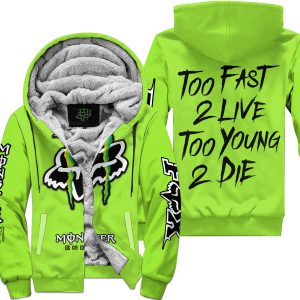 Too Fast To Live Too Young To Die - Monster Energy Fox Racing - Green - Fleece Zip Hoodie
