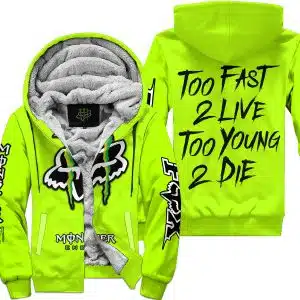 Too Fast To Live Too Young To Die - Monster Energy Fox Racing - Neon - Fleece Zip Hoodie