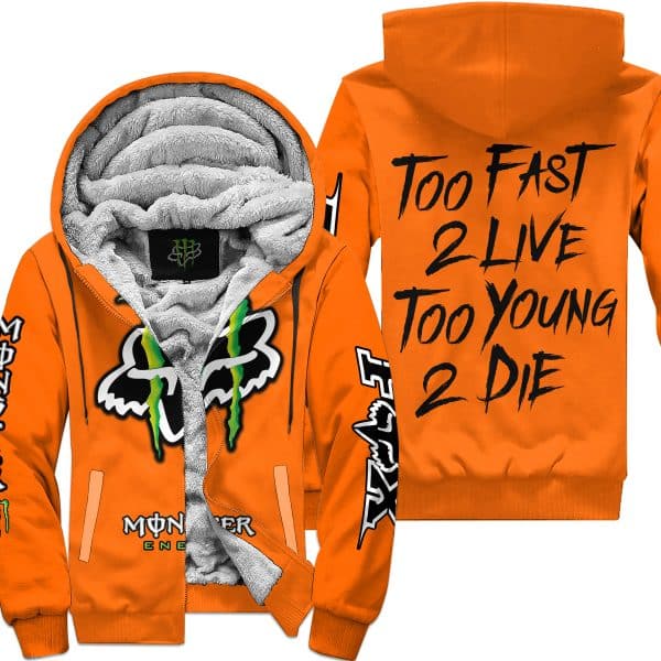 Too Fast To Live Too Young To Die - Monster Energy Fox Racing - Orange - Fleece Zip Hoodie