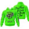 Too Fast To Live Too Young To Die - Monster Energy Fox Racing - Vivid green