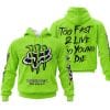Too Fast To Live Too Young To Die - Monster Energy Fox Racing - Green