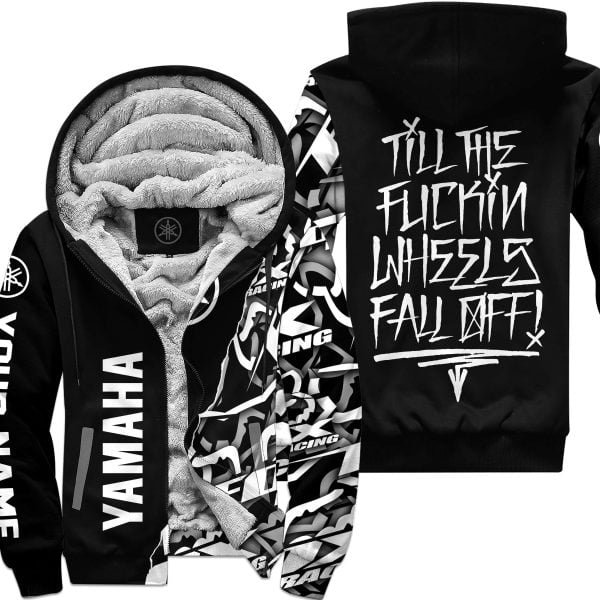 Till The Fuckin Wheel Fall Off – Yamaha - Fleece Zip Hoodie