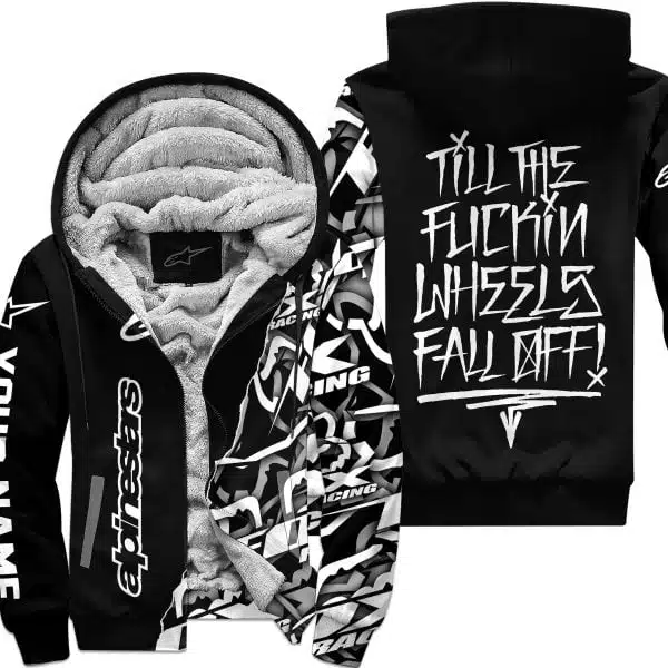 Till The Fuckin Wheel Fall Off – Alpinestars - Fleece Zip Hoodie
