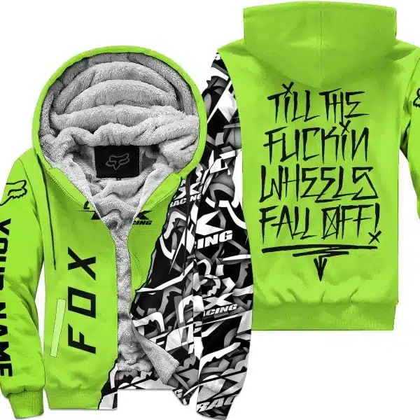Till The Fuckin Wheel Fall Off – Fox Racing – Green - Fleece Zip Hoodie
