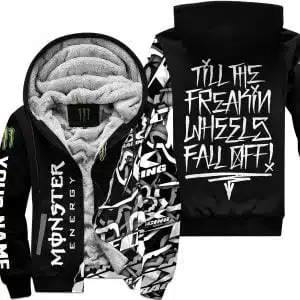 Till The Freakin Wheel Fall Off – Monster Energy - Fleece Zip Hoodie