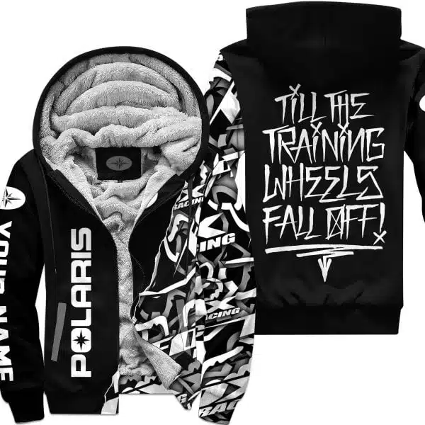 Till The Training Wheel Fall Off – Polaris  - Fleece Zip Hoodie