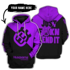 Just Fkcn Send It - 3d All Over Printed - Husqvarna Purple