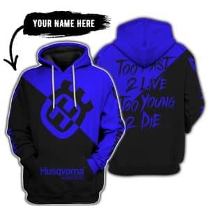 Too Fast To Live Too Young To Die - 3d All Over Printed - Husqvarna Blue