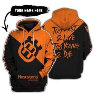 Too Fast To Live Too Young To Die - 3d All Over Printed - Husqvarna Orange