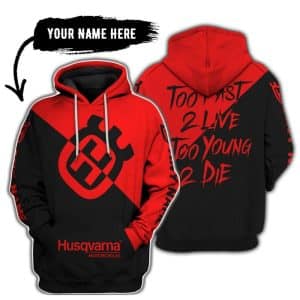 Too Fast To Live Too Young To Die - 3d All Over Printed - Husqvarna Red
