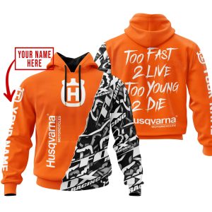 TOO FAST TO LIVE TOO YOUNG TO DIE - LIMITED EDITION - CUSTOM NAME - HUSQVARNA - ORANGE